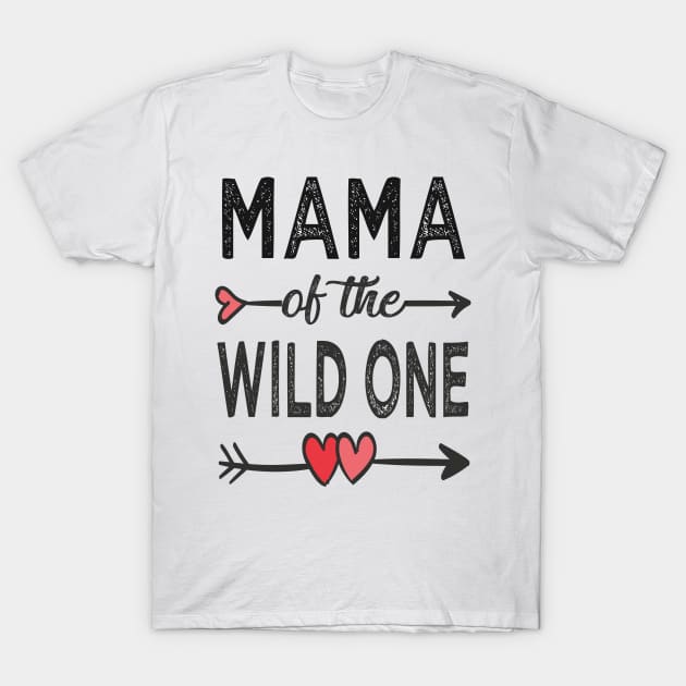Mama of the wild one T-Shirt by Bagshaw Gravity